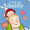 I Love My Daddy Board Book cover