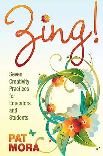 Zing! Seven Creativity Practices for Educators and Students cover