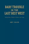 Baby Trouble in the Last Best West cover