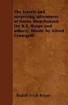 The Travels and Surprising Adventures of Baron Munchausen [by R.E. Raspe and Others]. Illustr. by Alfred Crowquill cover