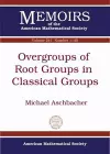 Overgroups of Root Groups in Classical Groups cover