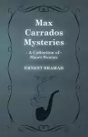 Max Carrados Mysteries (A Collection of Short Stories) cover