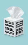 The Case Against the Sexual Revolution cover