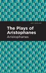 The Plays of Aristophanes cover