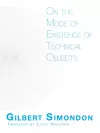 On the Mode of Existence of Technical Objects cover