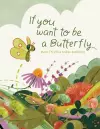 If You Want to Be a Butterfly cover