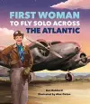 Famous Firsts: First Woman to Fly Solo Across the Atlantic cover