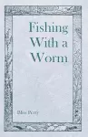 Fishing With a Worm cover