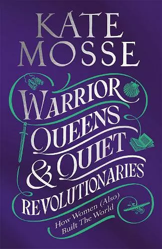 Warrior Queens & Quiet Revolutionaries cover