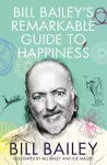 Bill Bailey's Remarkable Guide to Happiness cover