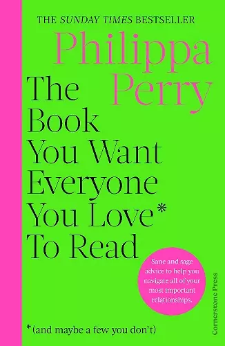 The Book You Want Everyone You Love* To Read *(and maybe a few you don’t) cover