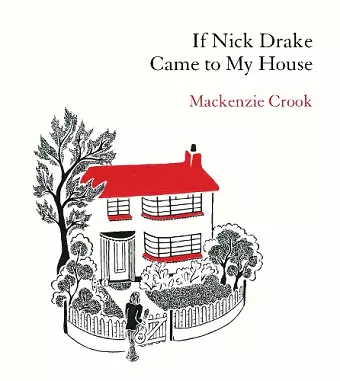 If Nick Drake Came to My House cover