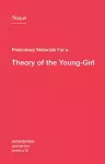 Preliminary Materials for a Theory of the Young-Girl cover