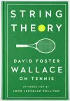 String Theory: David Foster Wallace on Tennis cover