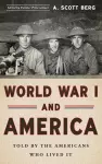 World War I And America: Told By The Americans Who Lived It cover