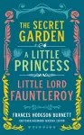 Frances Hodgson Burnett: The Secret Garden, A Little Princess, Little Lord Fauntleroy cover