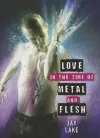 Love in the Time of Metal and Flesh cover