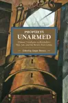 Prophets Unarmed: Chinese Trotskyists In Revolution, War, Jail, And The Return From Limbo cover