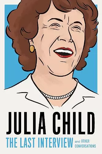 Julia Child: The Last Interview cover