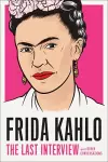 Frida Kahlo: The Last Interview cover