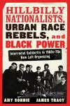 Hillbilly Nationalists, Urban Race Rebels, and Black Power cover