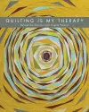 Quilting is My Therapy cover