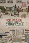 Imaginaries of Domesticity and Women’s Work in Germany around 1800 cover