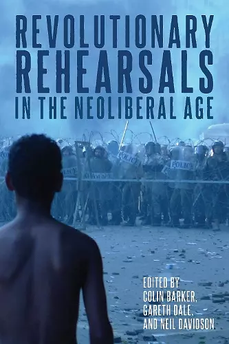 Revolutionary Rehearsals in the Neoliberal Age cover