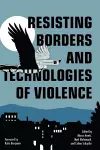 Resisting Borders and Technologies of Violence cover