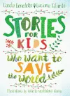 Stories For Kids Who Want To Save The World cover