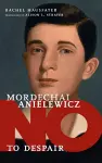 No To Despair: Mordechai Anielewicz cover