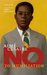 Aime Cesaire: No to Humiliation cover