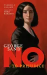 George Sand: No to Prejudice cover