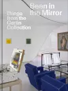 Seen in the Mirror: Things from the Cartin Collection cover