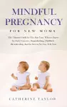 Mindful Pregnancy for New Moms cover