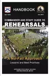 Commander and Staff Guide to Rehearsals: A No-Fail Approach (Lessons and Best Practices Handbook) cover