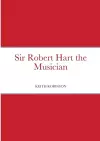 Sir Robert Hart the Musician cover