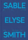 Sable Elyse Smith: And Blue in a Decade Where It Finally Means Sky cover