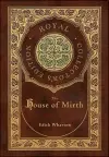 The House of Mirth (Royal Collector's Edition) (Case Laminate Hardcover with Jacket) cover