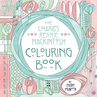 The Charles Rennie Mackintosh Colouring Book cover