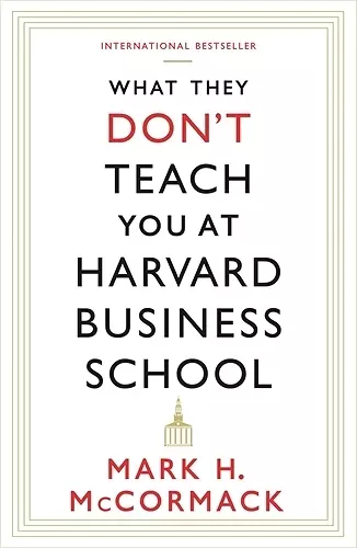 What They Don't Teach You At Harvard Business School cover