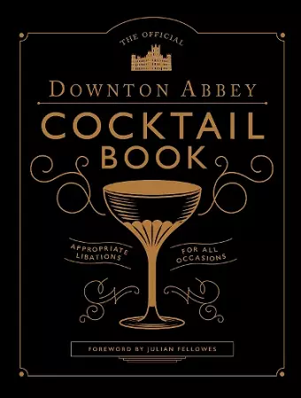 The Official Downton Abbey Cocktail Book cover