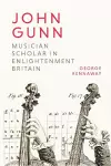 John Gunn: Musician Scholar in Enlightenment Britain cover