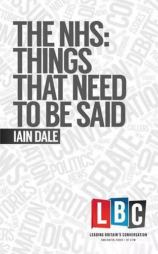 The NHS: Things That Need to be Said cover