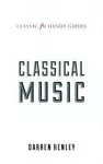 The Classic FM Handy Guide to Everything You Ever Wanted to Know About Classical Music cover