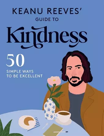 Keanu Reeves' Guide to Kindness cover