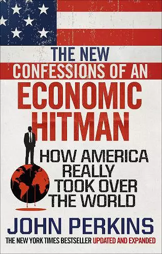 The New Confessions of an Economic Hit Man cover