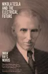 Nikola Tesla and the Electrical Future cover