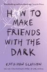 How to Make Friends with the Dark cover