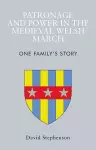 Patronage and Power in the Medieval Welsh March cover